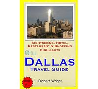 Dallas Travel Guide: Sightseeing, Hotel, Restaurant & Shopping Highlights