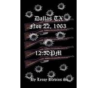 Dallas TX Nov 22,1963 & 12:30 PM