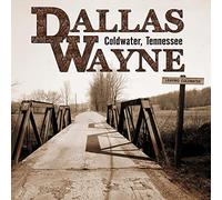 Dallas Wayne - Coldwater, Tennessee (Limited Numbered LP) [VINYL]