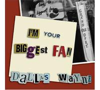 Dallas Wayne - I'm Your Biggest Fan [Us Import]