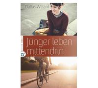 Dallas Willard John Ortberg Jünger leben mittendrin (Paperback)