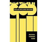 Dallas Willard On God: An Introduction
