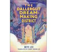 Dallergut Dream-Making District : A Novel by Miye Lee (2025, Hardcover)