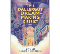 Dallergut Dream-Making District : a Novel - NEW Miye Lee 2025