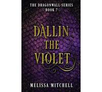 Dallin the Violet: A Slow Burn Fantasy Series: 7 (Dragonwall)