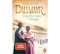 Dallmayr. Das Erbe einer Dynastie: Roman. Das lang ersehnte Finale der genussvollen Bestsellerreihe