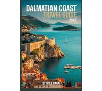 Dalmatian Coast Travel Guide 2026: Islands • Beaches • Sailing • Old Towns • Local Secrets for Croatia’s Riviera
