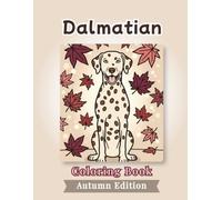 Dalmatian Coloring Book: Autumn Edition: Bold and Easy Coloring Book Designs for Adults and Seniors Featuring Cute and Simple Dog Illustrations in a ... and Mindfulness (Cozy Fall Coloring Books)