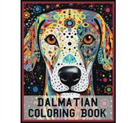 Dalmatian Coloring Book: Stress Relieving Dalmatian Coloring Book for Adults Relaxation, Dalmatian mandala Gifts for Women and men (Dogs)
