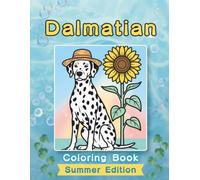 Dalmatian Coloring Book: Summer Edition: Bold and Easy Coloring Book Designs for Adults and Seniors Featuring Cute and Simple Dog Illustrations in a ... and Mindfulness (Cozy Summer Coloring Books)