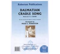 Dalmatian Cradle Song. [Unison song.] Words by P. A. Grand. The Tune noted from the singing of a peasant in Jugo-Slavia. Arranged by H. S. Roberton