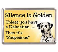 Dalmatian Dog Fridge Magnet"Silence is Golden Unless You Have a Dalmatian Then It's Suspicious"