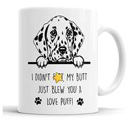 Dalmatian Mug | My Butt Just Blew You A Love Puff Funny Rude Gift | Dog Mug for Birthday Christmas | Friend, Mum, Auntie, Sister, Dad, Uncle, Brother Ceramic Cup