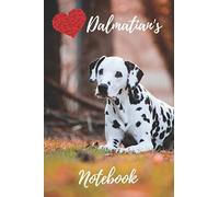 Dalmatian Notebook: cute dalmatians gift for kids and dog lovers (blank lined notebook) dalmatian diary, notepad for girls and boys / journal book for ... practising handwriting / dalmatian journal