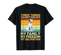 Dalmatian Vintage Retro - Three Things You Don’t Mess with T-Shirt