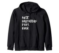 Dalmatians Dalmatinski Pas Best Dalmatian Mom Ever Zip Hoodie