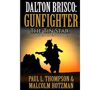 Dalton Brisco: Gunfighter: The Tin Star: A Western Adventure Novel