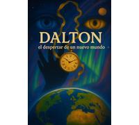 Dalton: El despertar de un nuevo mundo: 1 (Dalton Rey del caos)