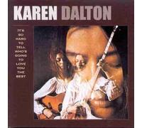 Dalton Karen - It's So Hard To Tell Who's Going To Love You Best