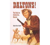 Daltons!: The Raid on Coffeyville, Kansas