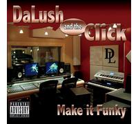 Dalush & The Click - Make It Funky