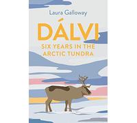Dalvi: Six Years in the Arctic Tundra