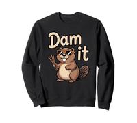 Dam It Sweatshirt