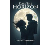 DAM THE HORIZON