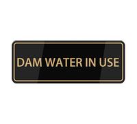 Dam Water In Use Sign, Self Adhesive Sign For Front Door Or Wall Quick And Easy Installation Premium Metal Tin Design For Your Home, Office, Public, Yard 4×16 Inch