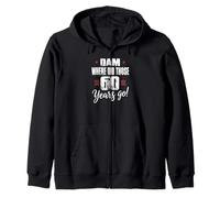 Dam Where Did Those 60 Years Go Funny 60th Birthday Zip Hoodie