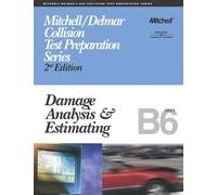 Damage Analysis and Estimating: B6 (ASE Test Preparation Collision Repair and Refinish Series)