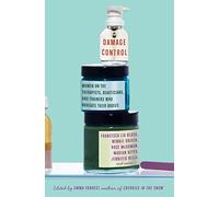 Damage Control: Women on the Therapists, Beauticians, and Trainers Who Navigate Their Bodies
