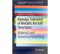 Damage Tolerance of Metallic Aircraft Structures – Materials and Numerical Modelling