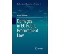 Damages in EU Public Procurement Law: 6 (Studies in European Economic Law and Regulation, 6)