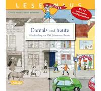 Damals und heute - Kinderalltag vor 100 Jahren und heute: Mit 12 spannenden Ausklapp-Seiten!