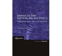 Damascus and pattern-welded steels: Forging blades since the iron age (Science des matériaux / Materials)