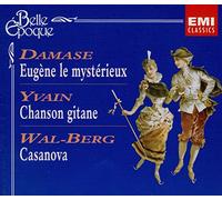 Damase: Eugene le Mysterieux / Yvain: Cahanson Gitane / Wal-Berg: Casanova
