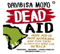 Dambisa Moyo Dead Aid Paperback Book Dambisa Moyo Multicolor