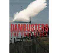 Dambusters: The True Story