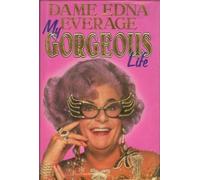 Dame Edna Everage : My Gorgeous Life by Barry Humphries (1989-05-03)