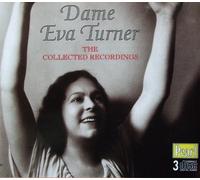 Dame Eva Turner - The Collected Recordings