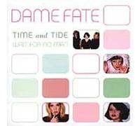 Dame Fate - Time And Tide Wait For No Man