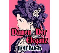 Damen Der Eleganz Malbuch: Färbung Seiten Von Viktorianischen Damen, Aristokratischen Edlen Frauen In Atemberaubenden Vintage-Modekleidern | Einfacher ... Senioren (viktorianisch und gotisch)