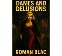Dames and Delusions: A Roman Blac Noir