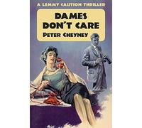 Dames Don't Care: A Lemmy Caution Thriller