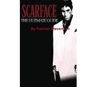 Damian Stevenson Scarface: the Ultimate Guide (Hardback)