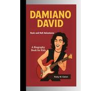 DAMIANO DAVID: Rock and Roll Adventures A Biography for kids