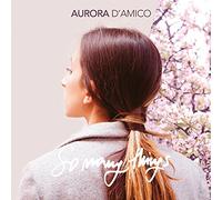 D'Amico Aurora - So Many Things