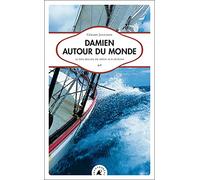 DAMIEN AUTOUR DU MONDE: 55 000 milles de défis aux océans