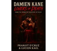 DAMIEN KANE: LOVERS OF DEATH: FROM THE WORLD OF SHADOWS OF KANE (Shadows of Kane Saga)